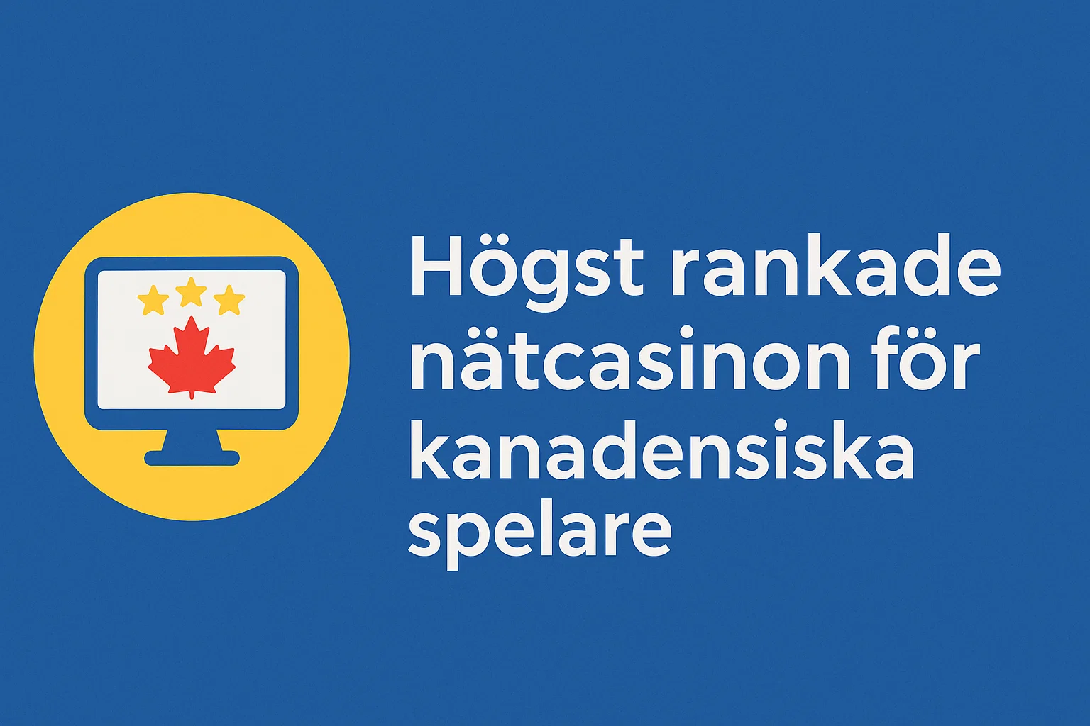 Högst rankade nätcasinon för kanadensiska spelare Högst rankade nätcasinon för kanadensiska spelare